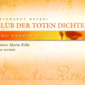 eines wunders melodie – Rainer Maria Rilke neu vertont