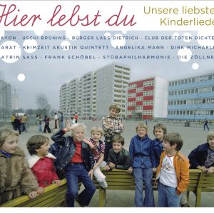 Hier lebst du – Unsere liebsten Kinderlieder (Verschiedene Interpreten)