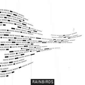 Rainbirds – Making Memory (Digital Deluxe Edition)